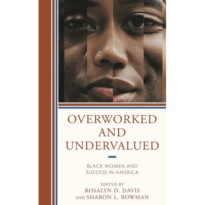 Overworked and Undervalued: Black Women and Success in America - Hardcover
