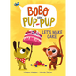 Let's Make Cake! (Bobo and Pup-Pup): (A Graphic Novel) - Hardcover