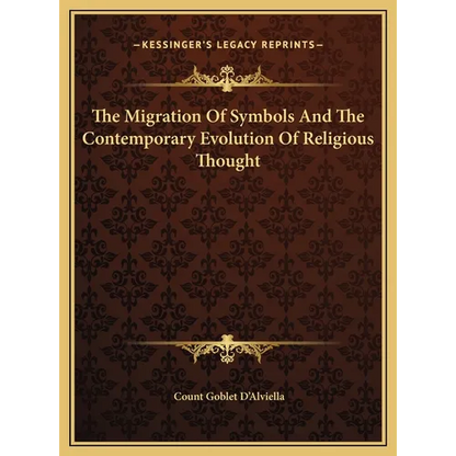 The Migration Of Symbols And The Contemporary Evolution Of Religious Thought - Hardcover