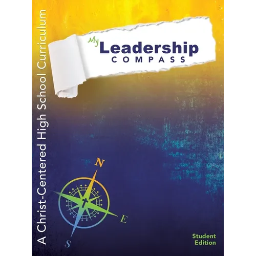 My Leadership Compass: A Christ-Centered High School Curriculum - Student Edition - Paperback