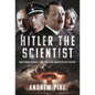 Hitler the Scientist: How Pseudo-Science and Anti-Semitism Shaped Hitler's Destiny - Hardcover