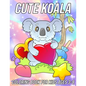 Koala Coloring Book for Kids Ages 3-8: Fun, Cute and Unique Coloring Pages for Girls and Boys with Beautiful Koala Designs - Paperback
