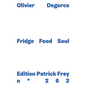 Olivier Degorce: Fridge Food Soul - Hardcover