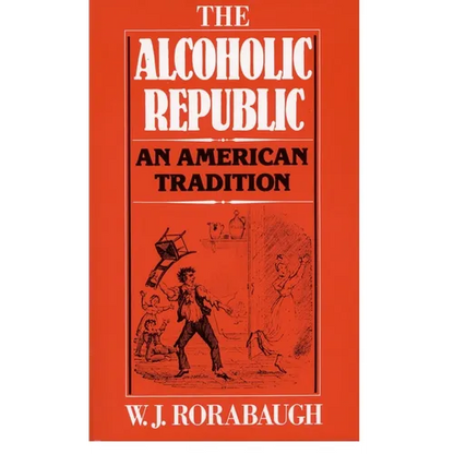 Alcoholic Republic: An American Tradition - Paperback