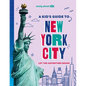 Lonely Planet Kids a Kid's Guide to New York City: Let the Adventure Begin! - Paperback