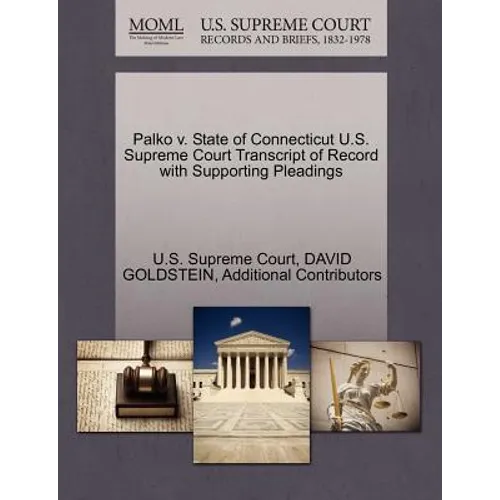 Palko V. State of Connecticut U.S. Supreme Court Transcript of Record with Supporting Pleadings - Paperback