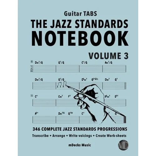The Jazz Standards Notebook Vol. 3 - Guitar Tabs: 346 Complete Jazz Standards Progressions - Paperback