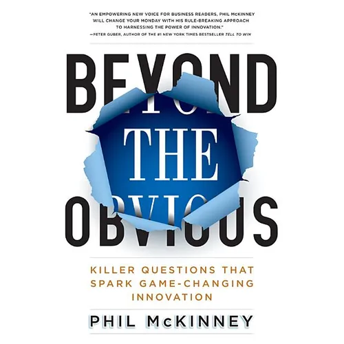 Beyond the Obvious: Killer Questions That Spark Game-Changing Innovation - Hardcover