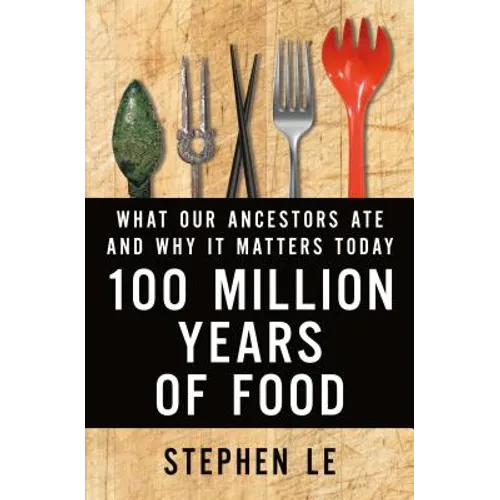 100 Million Years of Food - Hardcover