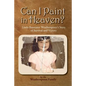Can I Paint in Heaven? - Paperback