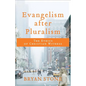Evangelism After Pluralism: The Ethics of Christian Witness - Paperback