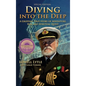 Diving Into the Deep: A Gripping True Story of Adventure, Risk and Spiritual Quest - Hardcover