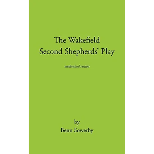 The Wakefield Second Shepherds Play: From the Towneley Cycle - Modernised Edition - Paperback