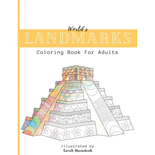 World's Landmarks Coloring Book For Adults: Travel through Architecture Touristic historical buildings and monuments from China to USA to Destress and - Paperback