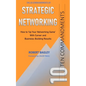 10 Commandments of Strategic Networking: How To 'Up Your Networking Game' With Career and Business-Building Results - Paperback