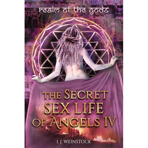 THE SECRET SEX LIFE OF ANGELS IV Realm of the Gods - Paperback