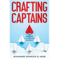 Crafting Captains: The Handbook of Leadership Excellence - Paperback