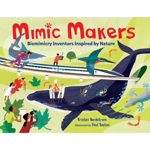 Mimic Makers: Biomimicry Inventors Inspired by Nature - Hardcover