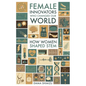 Female Innovators Who Changed Our World: How Women Shaped Stem - Hardcover