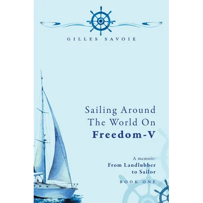 Sailing Around The World on FREEDOM-V: A Memoir - Paperback