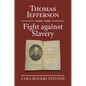 Thomas Jefferson and the Fight Against Slavery - Hardcover