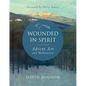 Wounded in Spirit: Advent Art and Meditations: A 25-Day Illustrated Advent Devotional for the Grieving with Scriptures and Stories Drawn from the Work - Hardcover
