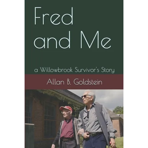 Fred and Me: a Willowbrook Survivor's Story - Paperback