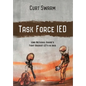 Task Force IED: Iowa National Guard Fight Against IED's in IRAQ - Hardcover