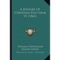 A History Of Christian Doctrine V1 (1863) - Paperback