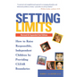 Setting Limits, Revised & Expanded 2nd Edition: How to Raise Responsible, Independent Children by Providing CLEAR Boundaries - Paperback