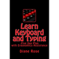 Learn Keyboard and Typing: Five-Day Plan with Ergonomics Assistance - Paperback