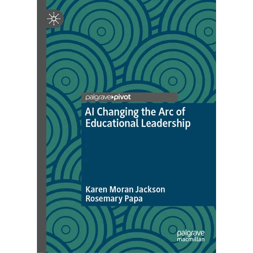 AI Changing the Arc of Educational Leadership - Hardcover