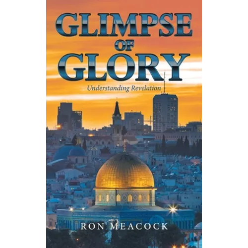 Glimpse of Glory: Understanding Revelation - Hardcover