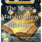 The Magic Marshmallow Machine - Hardcover