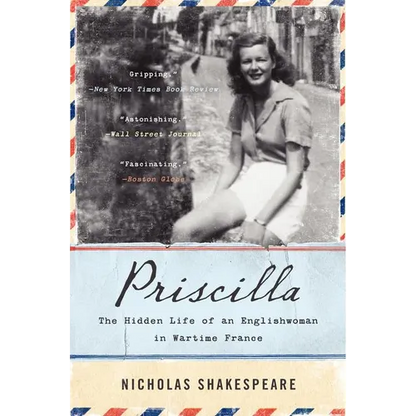 Priscilla: The Hidden Life of an Englishwoman in Wartime France - Paperback