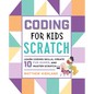 Coding for Kids: Scratch: Learn Coding Skills, Create 10 Fun Games, and Master Scratch - Paperback