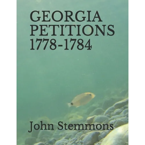 Georgia Petitions 1778-1784 - Paperback