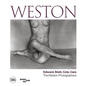 Weston: Edward, Brett, Cole, Cara: A Dynasty of Photographers - Hardcover