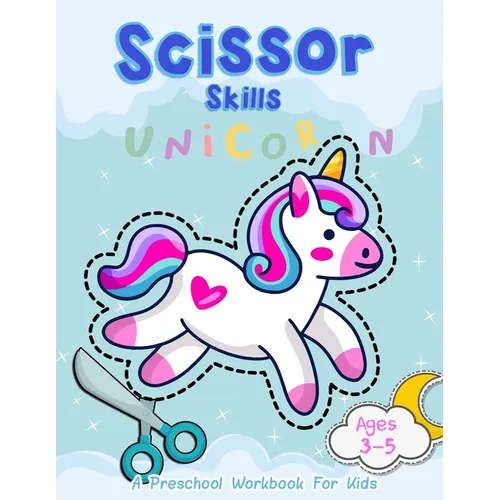 Unicorn Scissor Skills: A Preschool Workbook For Kids - Paperback