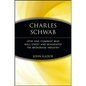 Charles Schwab: How One Company Beat Wall Street and Reinvented the Brokerage Industry - Paperback