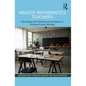 Master Mathematics Teachers: Educational and Professional Excellence in Chinese Primary Schools - Paperback