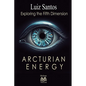 Arcturian Energy - Exploring the Fifth Dimension - Paperback