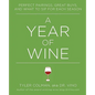 A Year of Wine: Perfect Pairings, Great Buys, and What to Sip for - Paperback