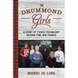 The Drummond Girls: A Story of Fierce Friendship Beyond Time and Chance - Hardcover