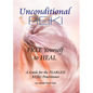Unconditional Reiki Free Yourself to Heal - Paperback