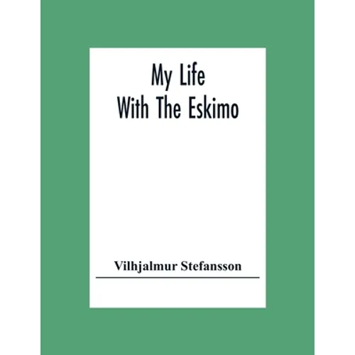 My Life With The Eskimo - Paperback