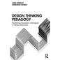 Design Thinking Pedagogy: Facilitating Innovation and Impact in Tertiary Education - Paperback