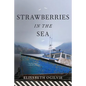 Strawberries in the Sea - Paperback