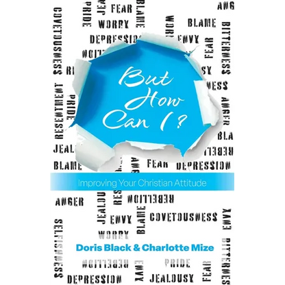 But How Can I?: Improving Your Christian Attitude - Paperback
