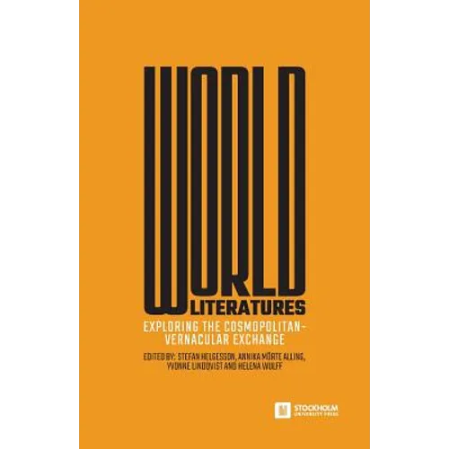 World Literatures: Exploring the Cosmopolitan-Vernacular Exchange - Paperback